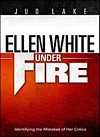 Ellen White Under Fire