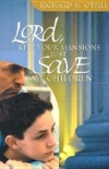 Lord, Keep Your Mansions, Just Save My Children