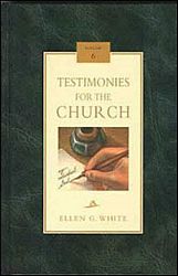 Testimonies for the Church Volume 6