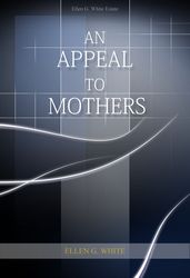 An Appeal to Mothers