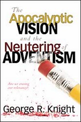 The Apocalyptic Vision and the Neutering of Adventism