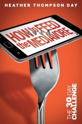 How to Feed the Mediavore - 2014 Young Adult Devotional