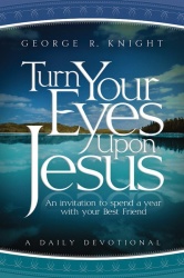 Turn Your Eyes Upon Jesus - 2014 Adult Devotional